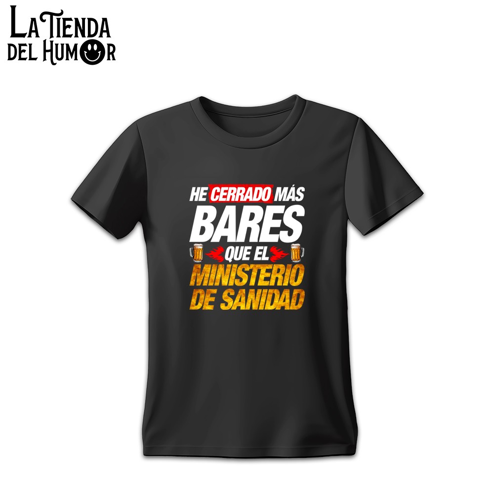 Camisetas "He cerrado más bares que el Ministerio de Sanidad"