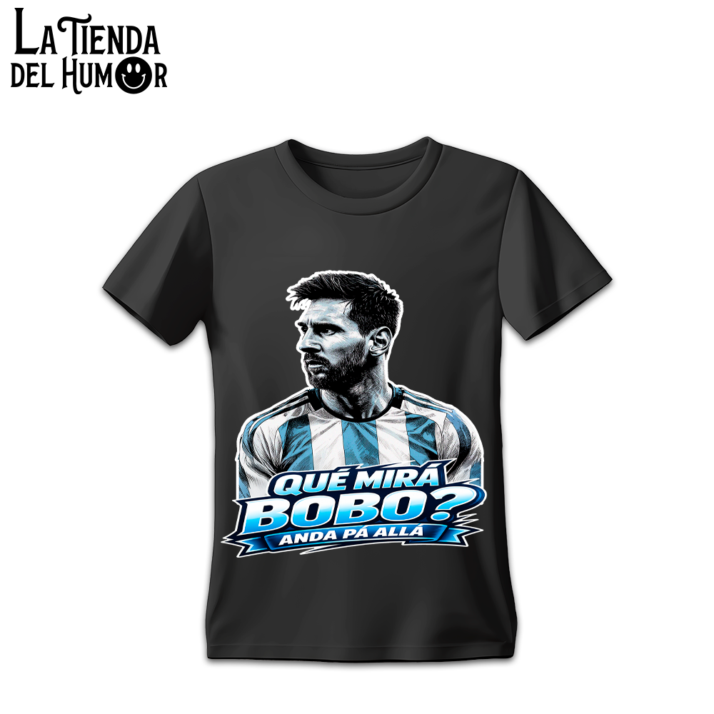 Camiseta "¿Qué Mira Bobo?" - Messi Frase Viral